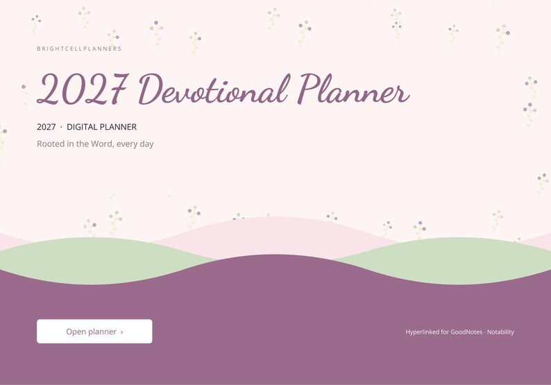 May include: A digital 2027 Devotional Planner by Brightcellplanners with a pale pink background, featuring green and purple wavy shapes at the bottom, small floral accents, and a white button labeled Open planner with hyperlinked text.
