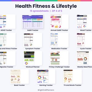 May include: A digital collection of 15 Health Fitness & Lifestyle spreadsheets labeled ZIP 4 of 5 by BrightCellPlanners. Includes trackers for ADHD, habits, mood, anxiety, symptoms, medication, cycles, migraines, workouts, 75-day challenges, meals, books, gaming, and TV.