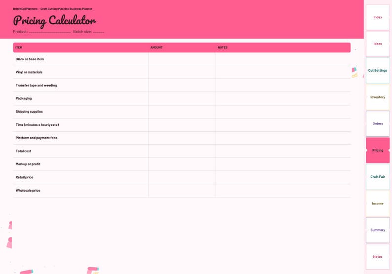 May include: A digital pricing calculator planner page with a bright pink header labeled Pricing Calculator. The table includes columns for Item, Amount, and Notes, with rows for costs like materials, time, and fees. A vertical tab menu is on the right.