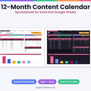 May include: A 12-Month Content Calendar spreadsheet for Excel and Google Sheets featuring light and dark mode dashboards with data tables and colorful bar charts. The text reads 12-Month Content Calendar, Spreadsheet for Excel and Google Sheets, Instant Download, Light + Dark, Auto Formulas, and BrightCellPlanners.