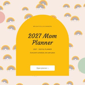 May include: A digital planner cover with a light pink background featuring a repeating pattern of small colourful rainbows. A large yellow arch in the centre displays the text: BRIGHTCELLPLANNERS, 2027 Mom Planner, 2027 - DIGITAL PLANNER, Everyone's schedule, one calm place, and a button labelled Open planner.