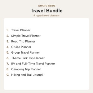 May include: A digital list titled What's Inside Travel Bundle with 9 hyperlinked planners: Travel Planner, Simple Travel Planner, Road Trip Planner, Cruise Planner, Group Travel Planner, Theme Park Trip Planner, RV and Full-Time Travel Planner, Camping Trip Planner, and Hiking and Trail Journal.