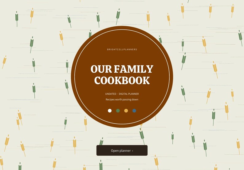 May include: A digital planner cover titled Our Family Cookbook with the subtitle Undated Digital Planner and Recipes worth passing down. The background is cream with small green and yellow wheat icons. A dark brown button says Open planner.