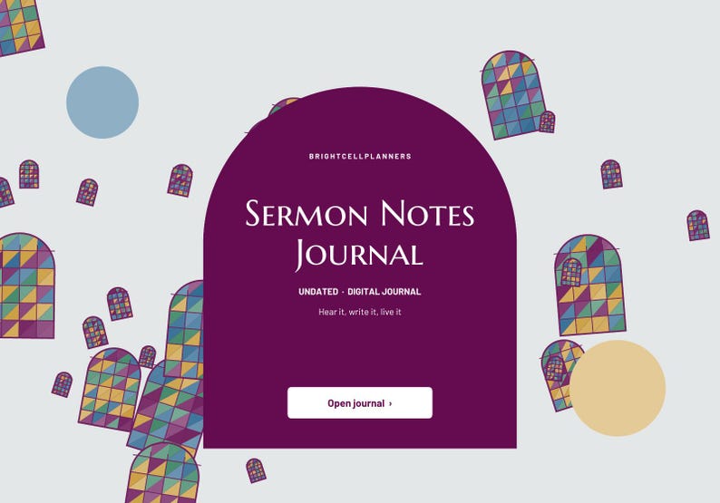 May include: A digital sermon notes journal with a dark purple arched cover featuring the text BRIGHTCELLPLANNERS, SERMON NOTES JOURNAL, UNDATED DIGITAL JOURNAL, Hear it, write it, live it, and an Open journal button, surrounded by stained glass window icons.