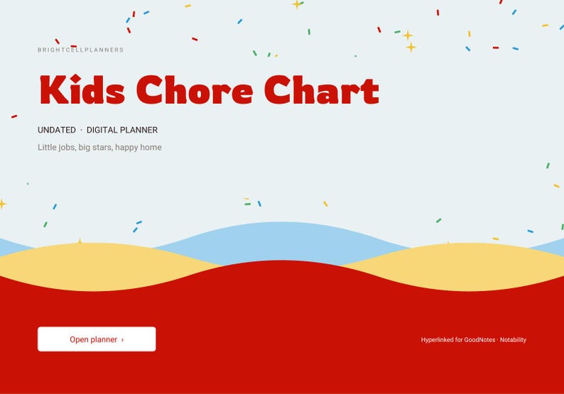 May include: A digital Kids Chore Chart planner with a light blue background, red, yellow, and blue wavy shapes, and colourful confetti. Text includes Brightcellplanners, Kids Chore Chart, Undated, Digital Planner, Little jobs, big stars, happy home, Open planner, and Hyperlinked for GoodNotes - Notability.