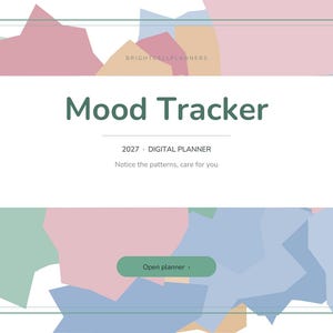 May include: A digital planner interface titled Mood Tracker with the text 2027 DIGITAL PLANNER and Notice the patterns, care for you. It features a green button labeled Open planner and a background of pastel geometric shapes.