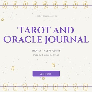 May include: A digital journal cover titled Tarot and Oracle Journal by Brightcellplanners. The off-white background features a purple border with small tarot card icons. Text includes Undated, Digital Journal, Pull a card, follow the thread, and a purple button labeled Open journal.