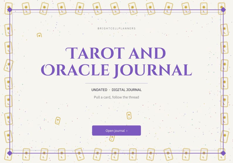 May include: A digital journal cover titled Tarot and Oracle Journal by Brightcellplanners. The off-white background features a purple border with small tarot card icons. Text includes Undated, Digital Journal, Pull a card, follow the thread, and a purple button labeled Open journal.