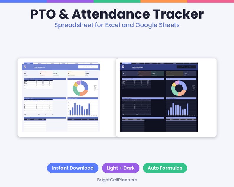 Op de afbeelding: Een PTO & aanwezigheidstracker-spreadsheet voor Excel en Google Sheets met dashboards in lichte en donkere modus. De interface toont gegevenstabellen, een kleurrijke ringgrafiek en een staafdiagram. Bevat knoppen voor Instant Download, Light + Dark en Auto Formulas, met de merknaam BrightCellPlanners onderaan.