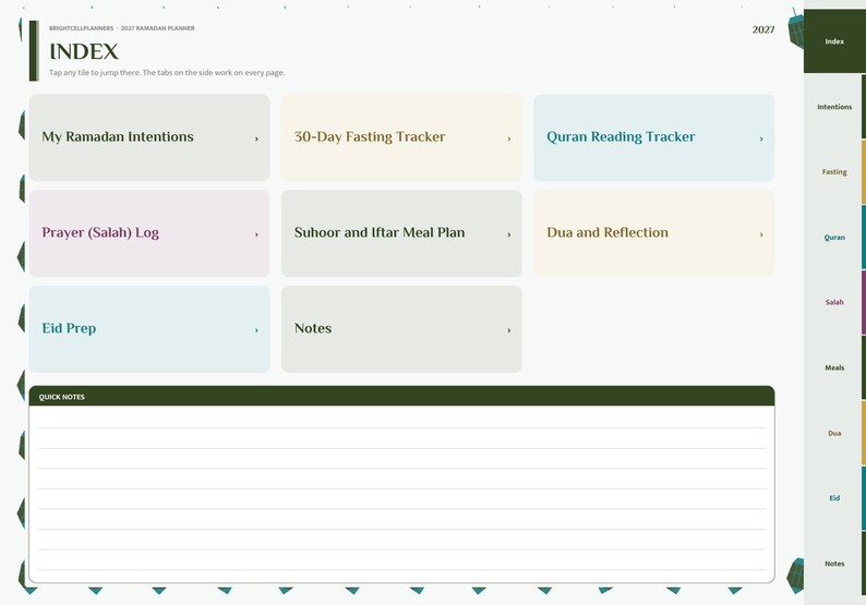 May include: A digital Ramadan planner index page featuring a grid of rectangular navigation tiles labeled My Ramadan Intentions, 30-Day Fasting Tracker, Quran Reading Tracker, Prayer (Salah) Log, Suhoor and Iftar Meal Plan, Dua and Reflection, Eid Prep, and Notes, with a Quick Notes section below.