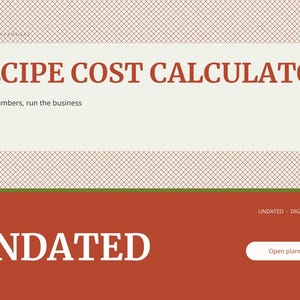 May include: A digital planner interface featuring the text RECIPE COST CALCULATOR and the tagline Run the numbers, run the business. The layout includes a section labeled UNDATED with a button labeled Open planner on a rust-colored background.