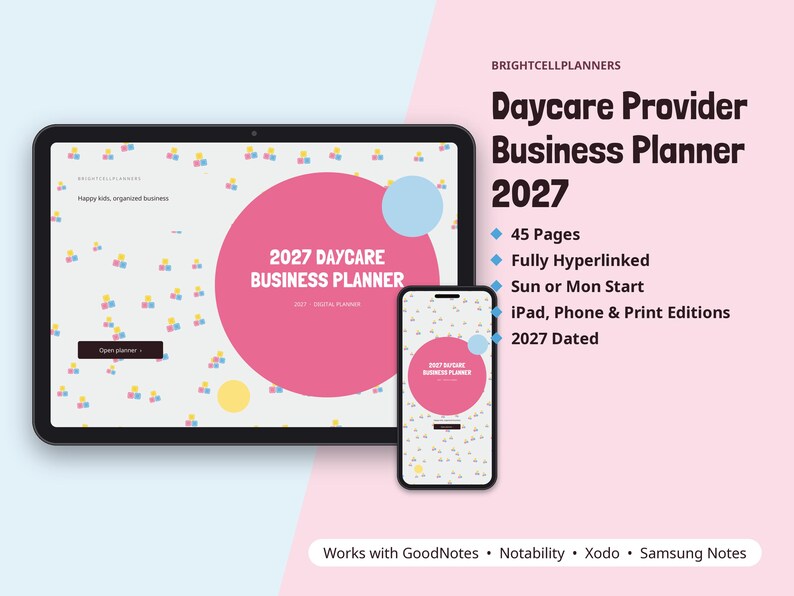 May include: A digital 2027 Daycare Provider Business Planner displayed on a tablet and smartphone. The screen shows a pink circle design with the text 2027 DAYCARE BUSINESS PLANNER. Features include 45 pages, hyperlinks, and compatibility with GoodNotes, Notability, Xodo, and Samsung Notes.