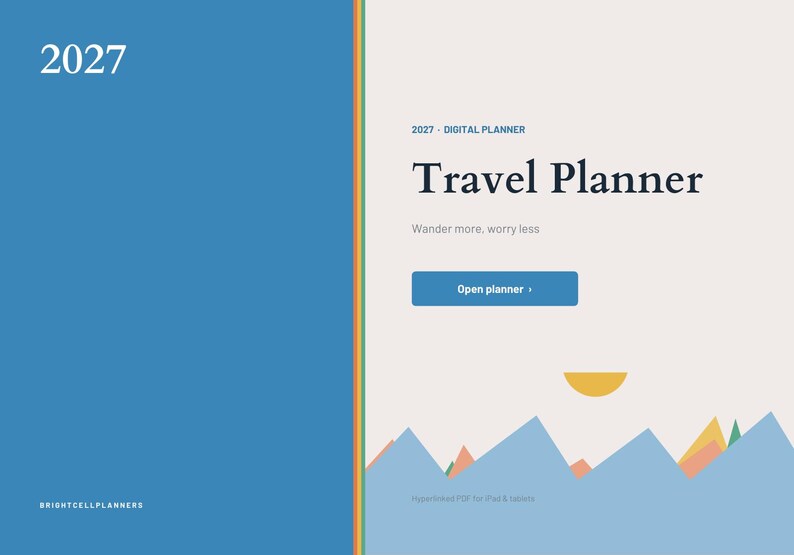 May include: A 2027 digital travel planner with a blue left panel and a cream right panel. The text reads 2027, 2027 DIGITAL PLANNER, Travel Planner, Wander more, worry less, Open planner, and BRIGHTCELLPLANNERS. A mountain graphic is at the bottom.