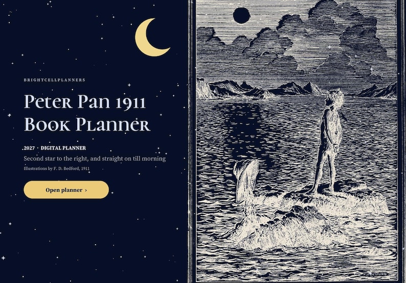 May include: A digital planner titled Peter Pan 1911 Book Planner with a dark blue background, a yellow crescent moon, and a black and white illustration of a figure standing on a rock in the sea under a dark sky with clouds and stars.