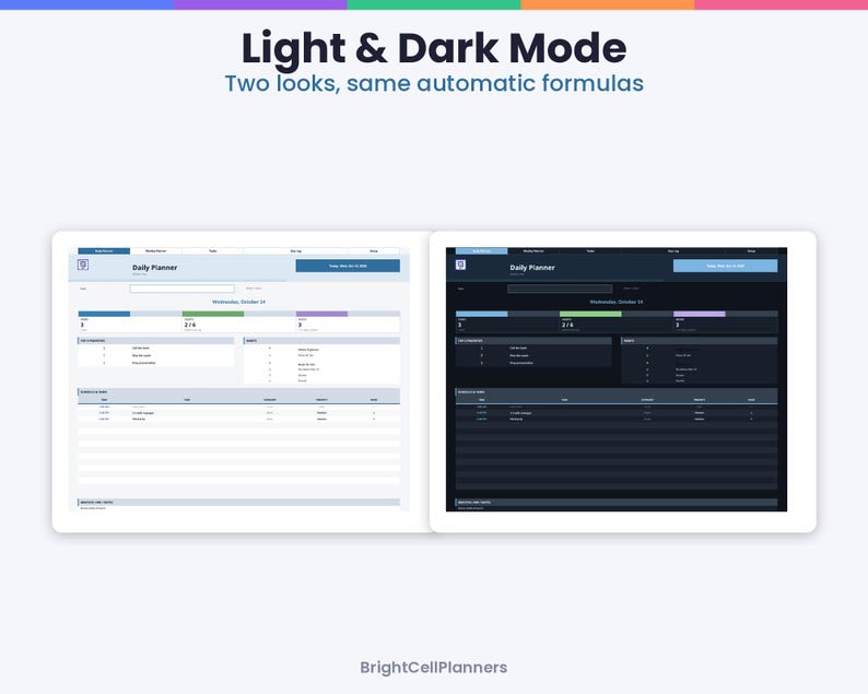 May include: A digital daily planner interface displayed in both light and dark modes. The screen shows a dashboard with sections for tasks, schedules, and notes, featuring the text Light & Dark Mode, Two looks, same automatic formulas, and BrightCellPlanners.