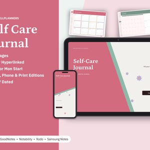 May include: A digital self-care journal displayed on a tablet and smartphone, featuring a pink and white interface with floral accents. The text reads "Self Care Journal," "44 Pages," "Fully Hyperlinked," "Sun or Mon Start," "iPad, Phone & Print Editions," and "2027 Dated."