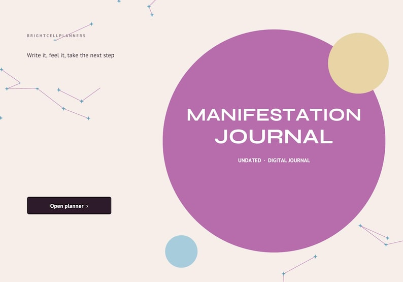 May include: A digital manifestation journal cover featuring a large purple circle, a smaller beige circle, and a light blue circle on a cream background. Text reads: BRIGHTCELLPLANNERS, Write it, feel it, take the next step, MANIFESTATION JOURNAL, UNDATED, DIGITAL JOURNAL, Open planner.