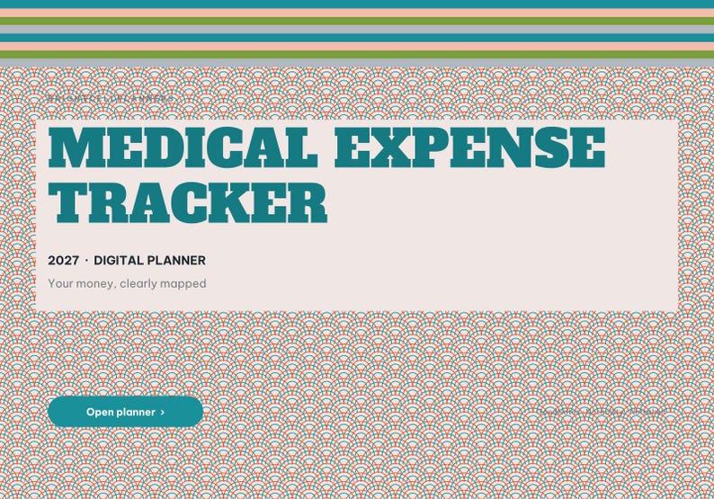 May include: A digital planner cover featuring a teal, orange, and white fan-shaped pattern. The text reads MEDICAL EXPENSE TRACKER, 2027 DIGITAL PLANNER, Your money, clearly mapped, and a teal button labeled Open planner.