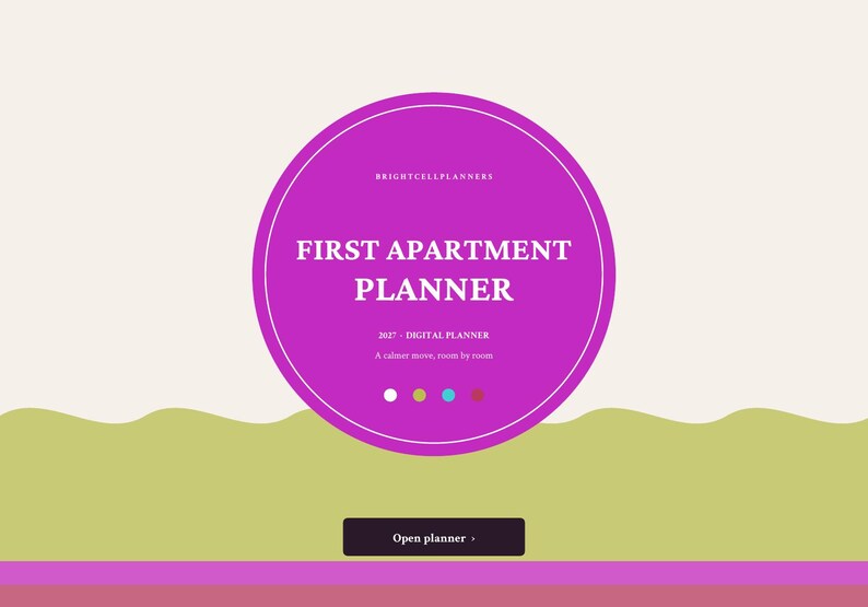 May include: A digital planner interface featuring a large magenta circle with the text BRIGHTCELLPLANNERS, FIRST APARTMENT PLANNER, 2027 - DIGITAL PLANNER, and A calmer move, room by room. Below are four small colored dots and an Open planner button.