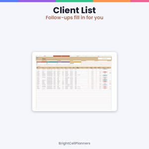 May include: A digital client list spreadsheet template titled Client List Follow-ups fill in for you by BrightCellPlanners. The interface features a tan header, organized columns for data entry, and rows for tracking client information.