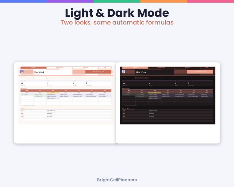 May include: A digital planner interface displayed in light and dark modes, featuring the text Light & Dark Mode, Two looks, same automatic formulas, and BrightCellPlanners. The layout includes a weekly schedule, task tracking, and data tables.