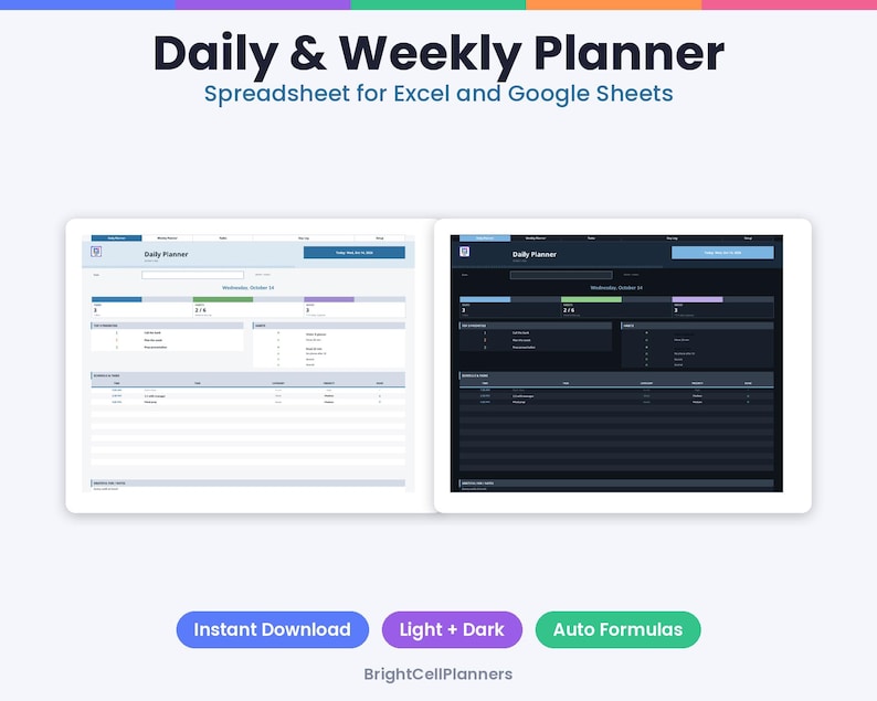 May include: A digital daily and weekly planner spreadsheet for Excel and Google Sheets, featuring both light and dark mode interfaces. The display shows task lists, schedules, and progress trackers. Text includes Daily & Weekly Planner, Spreadsheet for Excel and Google Sheets, Instant Download, Light + Dark, Auto Formulas, and BrightCellPlanners.