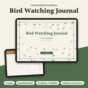May include: An undated digital Bird Watching Journal displayed on two tablet screens. The main screen features a cream background with small bird illustrations, the text "Bird Watching Journal," and an "Open journal" button. The second screen shows a "Life List" page with a table layout.