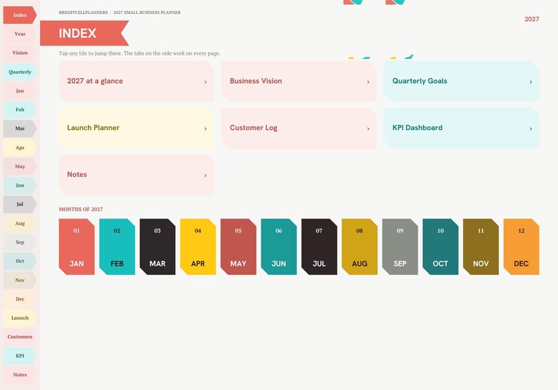 May include: A digital 2027 small business planner index page featuring a sidebar with navigation tabs. The main area displays rectangular buttons labeled 2027 at a glance, Business Vision, Quarterly Goals, Launch Planner, Customer Log, KPI Dashboard, and Notes, plus a row of twelve colored month icons.