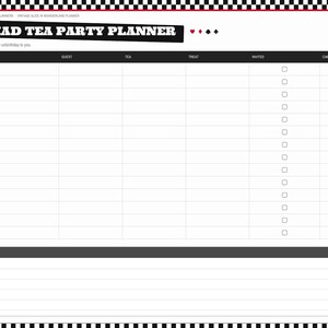 May include: A Mad Tea Party planner page with a black and white checkered border. The header reads Mad Tea Party Planner with card suit icons. It includes columns for date, guest, tea, treat, invited, and came, plus a notes section.