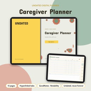 May include: An undated digital caregiver planner displayed on two tablet screens. The interface features yellow and white sections with floral accents, text reading Caregiver Planner, and a medication schedule page with hyperlinked tabs.