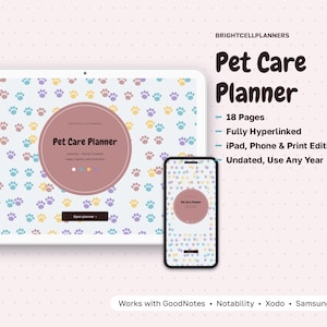 May include: A digital Pet Care Planner displayed on a tablet and smartphone screen, featuring a light background with colorful paw prints. The text reads Pet Care Planner, 18 Pages, Fully Hyperlinked, iPad, Phone & Print Editions, Undated, Use Any Year, and Works with GoodNotes, Notability, Xodo, Samsung Notes.