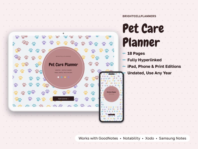 May include: A digital Pet Care Planner displayed on a tablet and smartphone screen, featuring a light background with colorful paw prints. The text reads Pet Care Planner, 18 Pages, Fully Hyperlinked, iPad, Phone & Print Editions, Undated, Use Any Year, and Works with GoodNotes, Notability, Xodo, Samsung Notes.