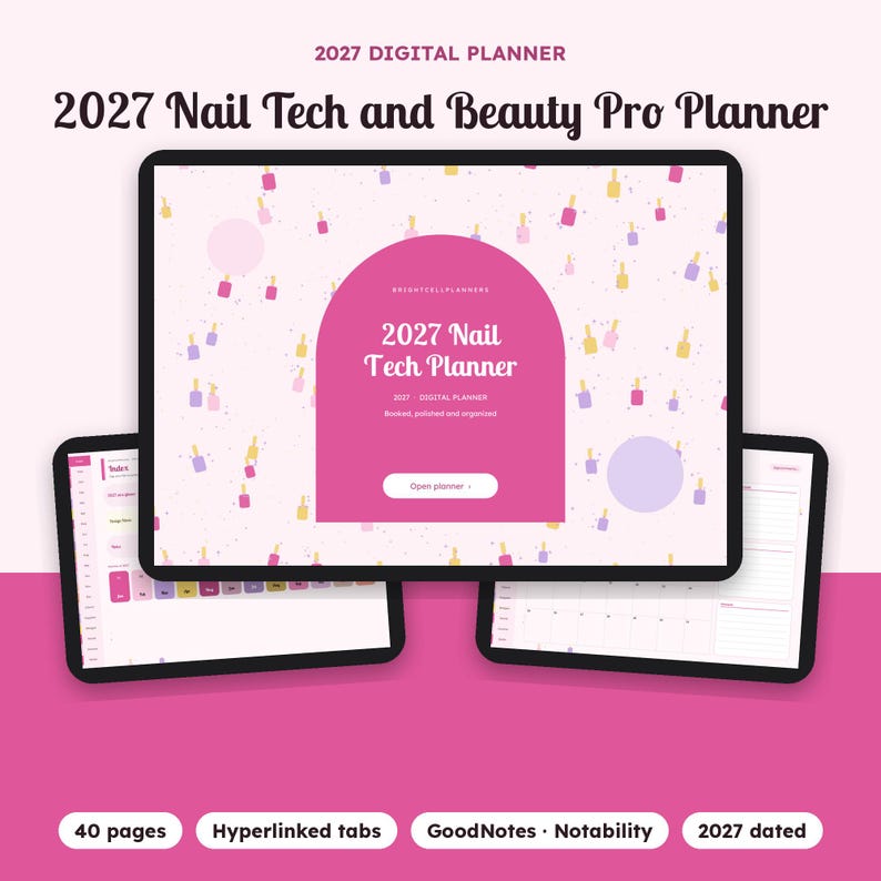 May include: A 2027 digital planner for nail technicians and beauty professionals displayed on three tablet screens. The interface features a pink background with nail polish bottle icons, a central arch, and text reading 2027 Nail Tech Planner.