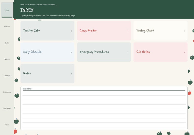 May include: A digital teacher substitute binder index page with a dark green header, light cream background with apple icons, and navigation tabs. It features clickable tiles for Teacher Info, Class Roster, Seating Chart, Daily Schedule, Emergency Procedures, Sub Notes, and Notes, plus a lined Quick Notes section.
