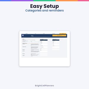 May include: A digital interface display titled Easy Setup Categories and reminders, featuring a software dashboard with input fields for settings, bill categories, and payment methods, with the brand name BrightCellPlanners at the bottom.