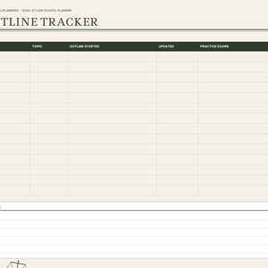 May include: A digital law school planner page titled OUTLINE TRACKER for 2026-27. The layout features a table with columns for Class, Topic, Outline Started, Updated, Practice Exams, and Done, plus a bottom section for Notes and side tabs.