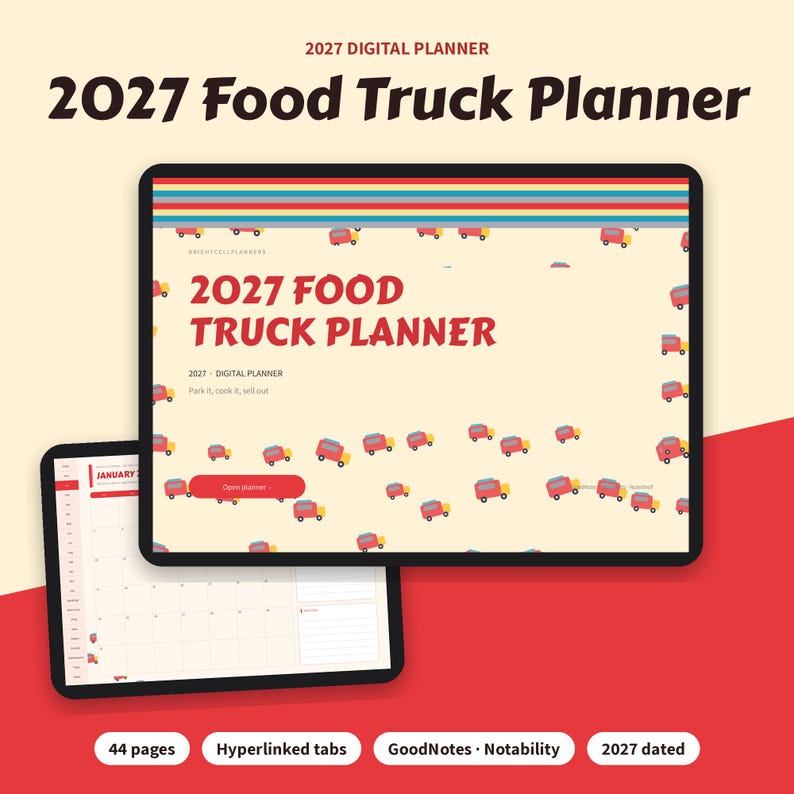 May include: A 2027 digital food truck planner displayed on two tablet screens. The main screen features a cream background with a red food truck pattern, the text 2027 Food Truck Planner, and the phrase Park it, cook it, sell out.