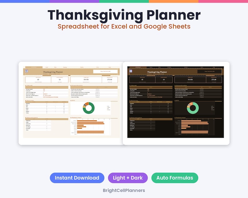 May include: A digital Thanksgiving Planner spreadsheet for Excel and Google Sheets, featuring light and dark mode versions. The interface displays tables, a donut chart, and bar graphs for holiday organization. Text includes "Thanksgiving Planner", "Spreadsheet for Excel and Google Sheets", "Instant Download", "Light + Dark", "Auto Formulas", and "BrightCellPlanners".