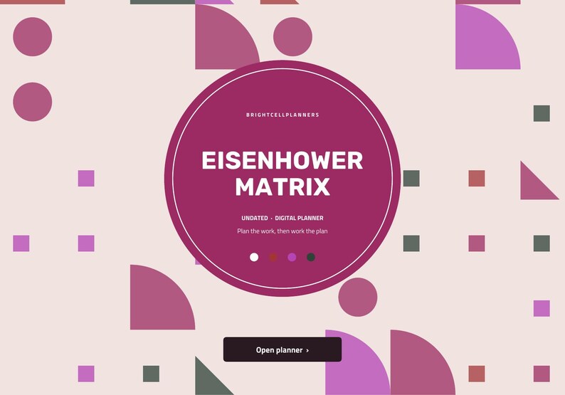 Peut inclure: Une couverture de planificateur num&eacute;rique avec un grand cercle central bordeaux portant le texte BRIGHTCELLPLANNERS, EISENHOWER MATRIX, UNDATED - DIGITAL PLANNER et Plan the work, then work the plan. Fond avec formes g&eacute;om&eacute;triques roses et grises.