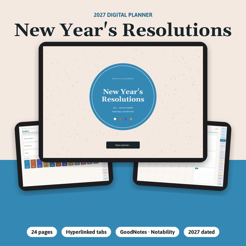 May include: A 2027 digital planner displayed on three tablet screens. The main screen features a beige background with a blue circle containing the text New Year's Resolutions, 2027 Digital Planner, and an Open planner button.