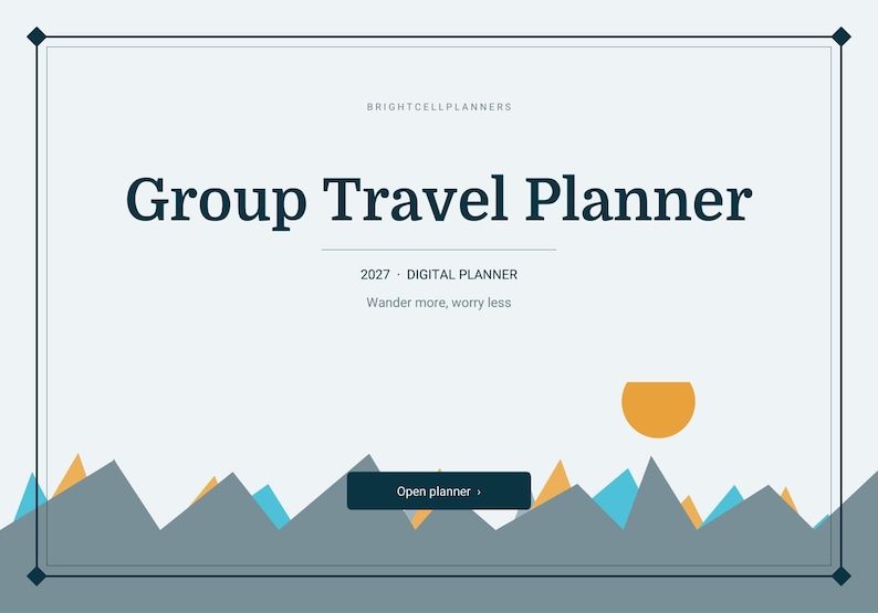 Puede incluir: Una portada de planificador digital titulada Group Travel Planner 2027 de Brightcellplanners. El dise&ntilde;o presenta un fondo gris claro con un borde azul oscuro, un sol amarillo y una cordillera en tonos gris, azul y amarillo. Un bot&oacute;n azul oscuro dice Open planner.