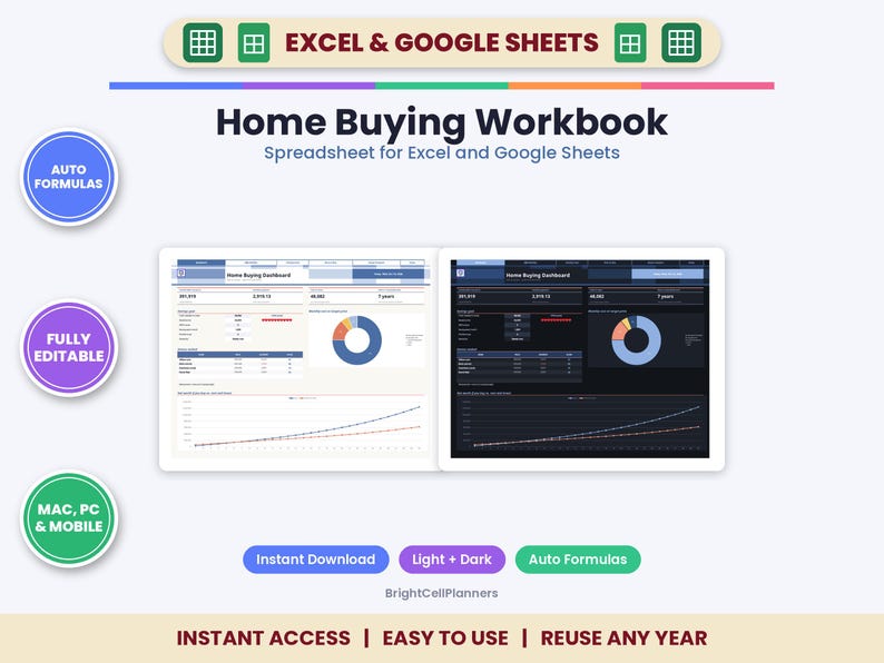 May include: A digital Home Buying Workbook spreadsheet for Excel and Google Sheets featuring light and dark mode dashboards with auto formulas, charts, and financial data. Includes labels for auto formulas, fully editable, and Mac, PC, and mobile compatibility.