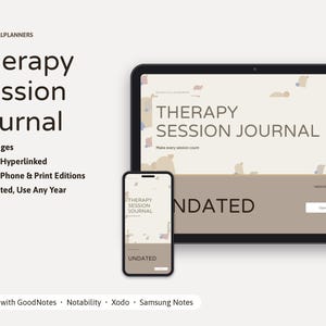 May include: A digital Therapy Session Journal displayed on a tablet and smartphone. The interface features the text Therapy Session Journal, Undated, and Make every session count. Includes 25 pages, hyperlinks, and compatibility with GoodNotes, Notability, Xodo, and Samsung Notes.