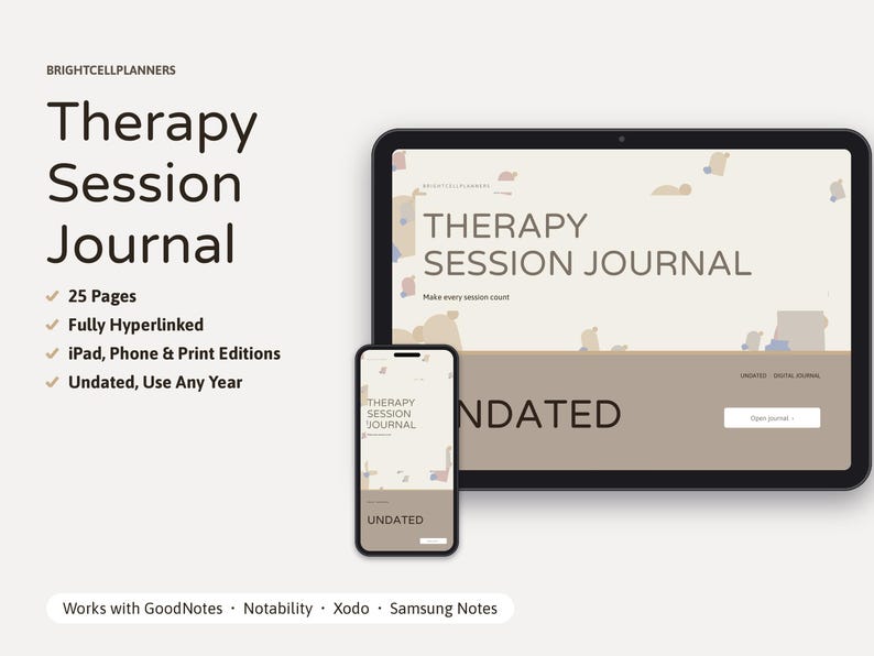 May include: A digital Therapy Session Journal displayed on a tablet and smartphone. The interface features the text Therapy Session Journal, Undated, and Make every session count. Includes 25 pages, hyperlinks, and compatibility with GoodNotes, Notability, Xodo, and Samsung Notes.