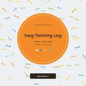 May include: A digital dog training log planner with a large orange circle center featuring the text Dog Training Log, Undated Digital Planner, and Good dog, one step at a time, set against a light background with scattered colorful bone icons.