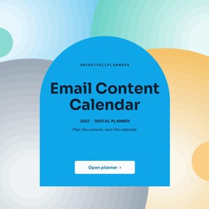 May include: A bright blue arch-shaped digital planner cover featuring the text 'BRIGHTCELLPLANNERS', 'Email Content Calendar', '2027 - DIGITAL PLANNER', 'Plan the content, own the calendar', and a white button labeled 'Open planner >'.