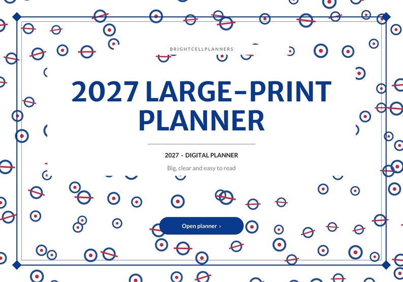 May include: A digital planner cover titled 2027 LARGE-PRINT PLANNER with the subtitle 2027 DIGITAL PLANNER and the text Big, clear and easy to read. The background features a pattern of blue circles with red dots and lines inside a border.