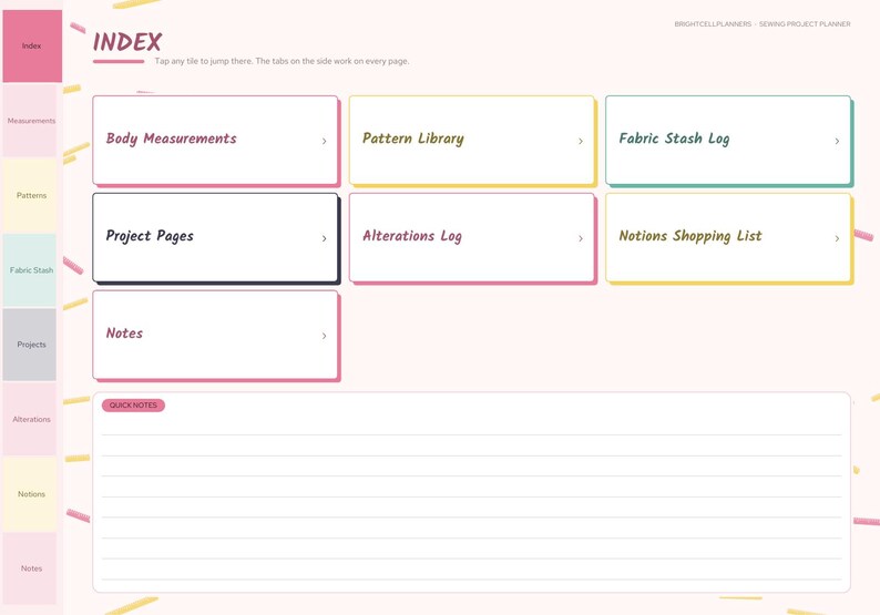 May include: A digital sewing project planner index page with a light pink background. It features navigation tabs on the left and clickable tiles labeled Body Measurements, Pattern Library, Fabric Stash Log, Project Pages, Alterations Log, Notions Shopping List, and Notes. A Quick Notes section with horizontal lines is at the bottom.