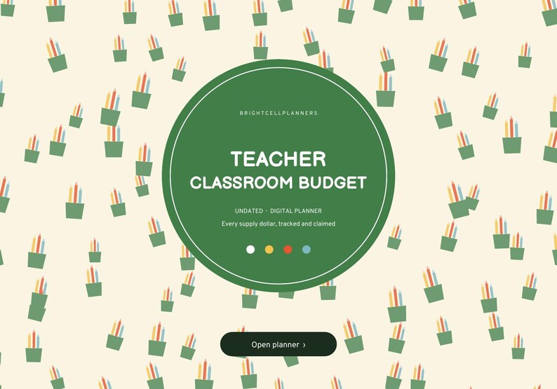 May include: A digital planner cover with a cream background featuring a repeating pattern of green pencil cups. A large green circle in the center displays the text: BRIGHTCELLPLANNERS, TEACHER CLASSROOM BUDGET, UNDATED DIGITAL PLANNER.