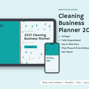 May include: A digital 2027 Cleaning Business Planner displayed on a tablet and smartphone. The planner features a teal and white color scheme with cleaning supply icons. Text includes "2027 Cleaning Business Planner" and "BRIGHTCELLPLANNERS" along with a list of features like 40 pages and compatibility with GoodNotes, Notability, Xodo, and Samsung Notes.